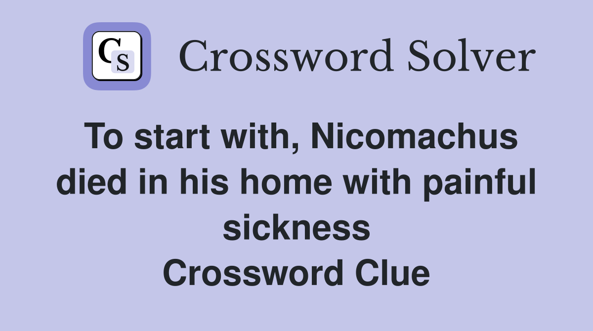 To start with, died in his home with painful sickness